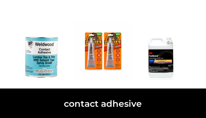 50 Best contact adhesive 2022 - After 114 hours of research and testing.
