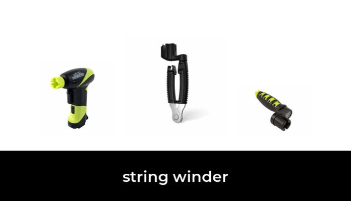 50 Best string winder 2022 - After 230 hours of research and testing.