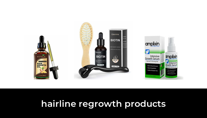 47 Best Hairline Regrowth Products 2022 After 157 Hours Of Research And Testing