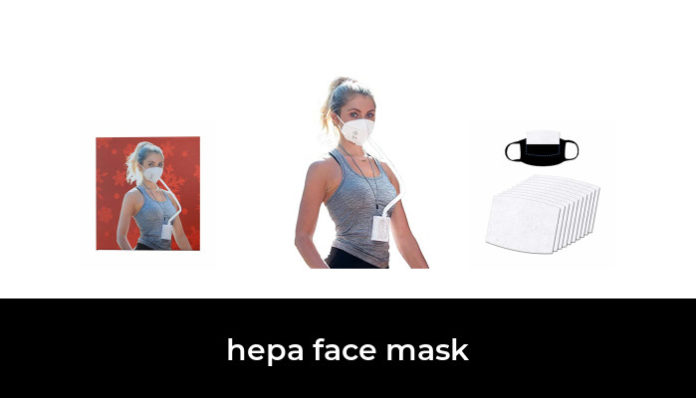 45 Best Hepa Face Mask 2022 After 115 Hours Of Research And Testing