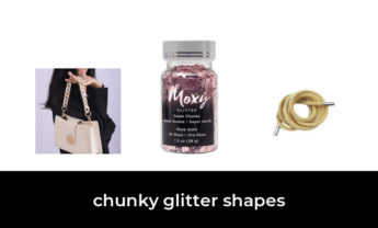 49 Best chunky glitter shapes 2022 – After 211 hours of research and testing.