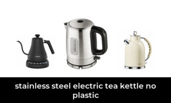 41 Best stainless steel electric tea kettle no plastic 2022 – After 177 hours of research and testing.