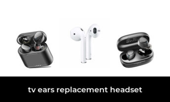 49 Best tv ears replacement headset 2022 – After 196 hours of research and testing.