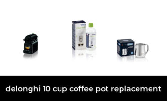 33 Best delonghi 10 cup coffee pot replacement 2023 – After 137 hours of research and testing.